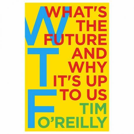 WTF?: Mikä on tulevaisuus ja miksi se on meistä kiinni